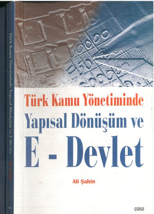 Türk kamu yönetiminde yapısal dönüşüm ve e-devlet